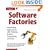 Software Factories: Assembling Applications with Patterns, Models, Frameworks, and Tools