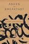 Ashes for Breakfast: Selected Poems