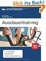 Ausdauertraining: Grundlagen � Methoden � Trainingssteuerung