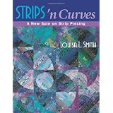 Strips 'n Curves: A New Spin on Strip Piecing