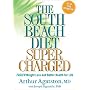 The South Beach Diet Supercharged: Faster Weight Loss and Better Health for Life