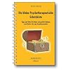 Die kleine Psychotherapeutische Schatzkiste: Tipps und Tricks f�r kleine und gro�e Probleme vom Kinder- bis zum Erwachsenenalter