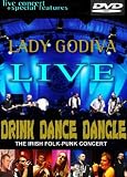 Lady Godiva - Live: Drink Dance Dangle [DVD]