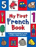 My First French Book: A Bilingual Introduction to Words, Numbers, Shapes and Colours by Mandy Stanley (2007-07-02)