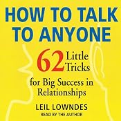 How to Talk to Anyone: 92 Little Tricks for Big Success in Relationships | [Leil Lowndes]