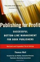 Publishing for Profit: Successful Bottom-Line Management for Book Publishers