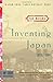 Inventing Japan: 1853-1964 (Modern Library Chronicles)