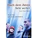 Nach dem Amen bete weiter. Im Alltag mit Jesus unterwegs
