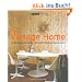 The Vintage Home: Clever Finds and Faded Treasures for Today's Chic Living (Small Book of Home Ideas)