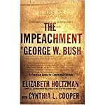 The Impeachment of George W. Bush: A Practical Guide for Concerned Citizens book cover