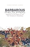 Barbarous philosophers : reflections on the nature of war from Heraclitus to Heisenberg