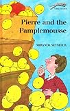 Pierre and the pamplemousse