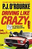 Driving like crazy : 30 years of vehicular hell-bending