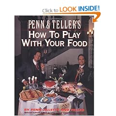 Penn & Teller's How to Play With Your Food/Includes a Gimmicks Envelope