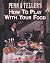 Penn and Teller's How to Play with Your Food