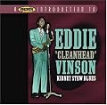 A Proper Introduction to Eddie "Cleanhead" Vinson: Kidney Stew Blues