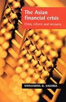 The Asian Financial Crisis: New International Financial Architecture: Crisis, Reform and Recovery