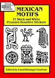 Mexican Motifs: 37 Black-and-White Pressure-Sensitive Stickers (Dover Instant Art Stickers)