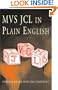 MVS JCL in Plain English