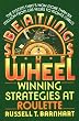 Beating the Wheel: Winning Strategies at Roulette