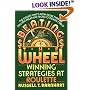 Beating The Wheel: The System That Has Won over Six Million Dollars from Las Vegas to Monte Carlo