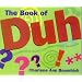 The Book of Duh