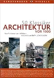 50 Klassiker Architekur vor 1900: Vom Parthenon zum Eiffelturm