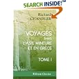 Voyages dans l'Asie Mineure et en Gr�ce, faits aux d�pens de la soci�t� des Dilettanti, dans les ann�es 1764, 1765 et... by  Richard Chandler