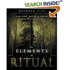 Click here to buy The Elements of Ritual: Air, Fire, Water and Earth in the Wiccan Circle by  Deborah Lipp.