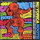 Nu Yorica Roots!: The Rise of Latin Music in New York City in the 1960's by Various Artists - International - Caribbean & Cuba