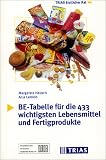 BE-Tabelle f&uuml;r die 433 wichtigsten Lebensmittel und Fertigprodukte - Margarete Heusch, Anja Lemloh