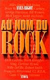 Au nom du rock par Yves Bigot Au nom du rock par Bigot