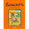 Kamasutra: Das Lehrbuch der alten indischen Liebeskunst