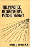 Practice of Supportive Psychotherapy,
David S. Werman