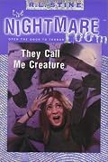 They Call Me Creature (The Nightmare Room, #6) (Nightmare Room)
