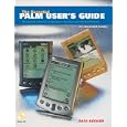 The Essential Palm User's Guide: The Ultimate Reference Companion to Maximize Your PDA...