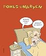 Pohls Unarten.