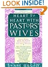 Heart to Heart With Pastors' Wives: Twelve Women Share the Wisdom They've Gained As Partners in Ministry