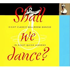Shall We Dance: Eight Classic Ballroom Dances in Eight Quick Lessons
