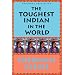 The Toughest Indian in the World