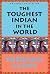 The Toughest Indian in the World