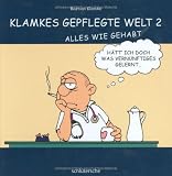 Klamkes gepflegte Welt 2: Alles wie gehabt