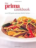 The Prima cookbook : over 250 quick-and-easy family recipes