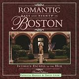 romantic days and nights in boston intimate escapes in the hub romantic days and nights series