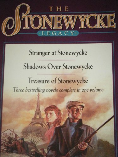 Shadows over Stonewycke/Stranger at Stonewycke/Treasure of Stonewycke (The Stonewycke Legacy 1-3)