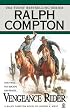 Vengeance Rider: A Ralph Compton Novel by Joseph A. West (Gunfighter Series)
