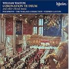 Walton: Coronation Te Deum and Other Choral Music by Walton, Stephen Layton, Polyphony, Wallace Collection, and James Vivian