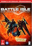 Battle Isle. Der Andosia Konflikt. PRIMA's OFFIZIELLES LOeSUNGSBUCH.