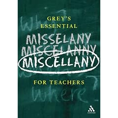 Grey's Essential Miscellany for Teachers