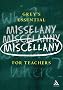 Grey's Essential Miscellany for Teachers